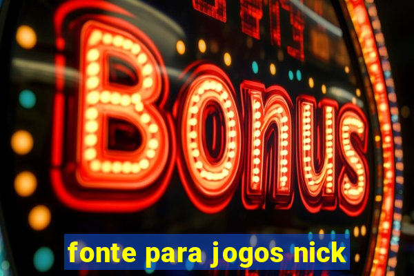 fonte para jogos nick